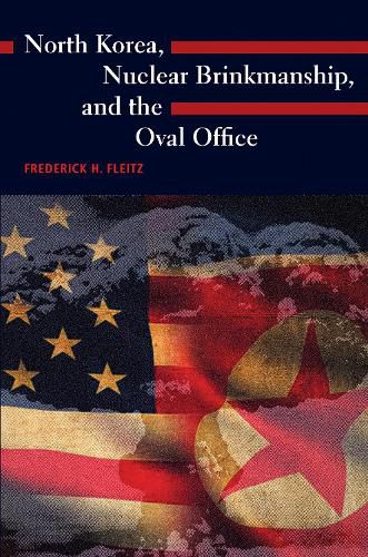 Cover image for North Korea, Nuclear Brinkmanship, and the Oval Office