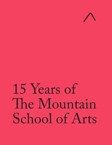 15 Years of The Mountain School of Arts (International Edition)