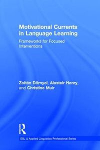 Cover image for Motivational Currents in Language Learning: Frameworks for Focused Interventions