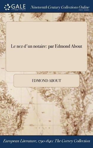 Cover image for Le Nez D'Un Notaire: Par Edmond about