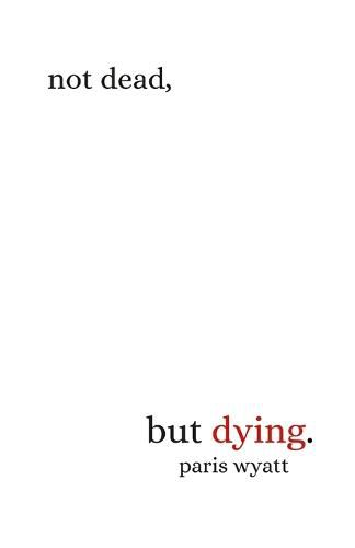 Cover image for Not Dead, but Dying