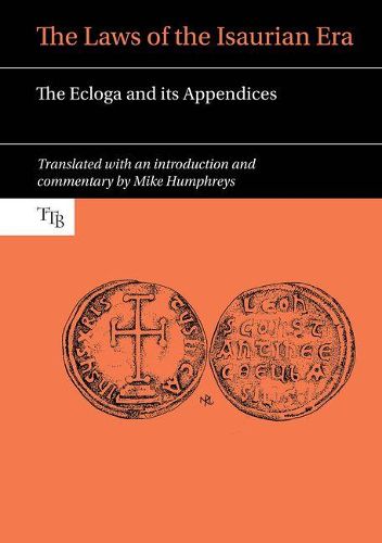 Cover image for The Laws of the Isaurian Era: The Ecloga and its Appendices