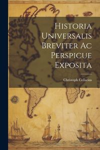 Cover image for Historia Universalis Breviter Ac Perspicue Exposita