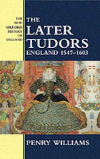 Cover image for The Later Tudors: England, 1547-1603