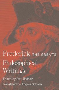 Cover image for Frederick the Great's Philosophical Writings