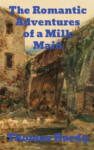 Cover image for The Romantic Adventures of a Milkmaid