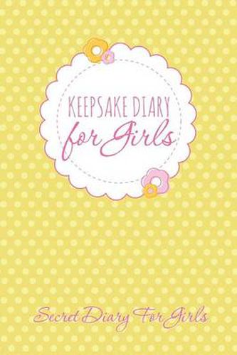 Keepsake Diary for Girls: Secret Diary for Girls