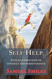 Cover image for Self Help; With Illustrations of Conduct and Perseverance