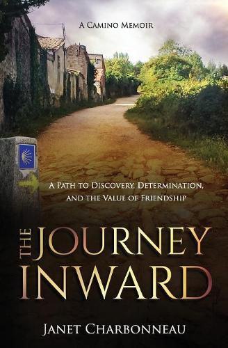 Cover image for The Journey Inward: A Path to Discovery, Determination, and the Value of Friendship