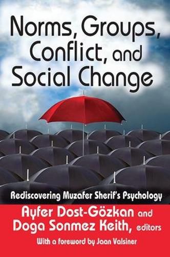 Cover image for Norms, Groups, Conflict, and Social Change: Rediscovering Muzafer Sherif's Psychology