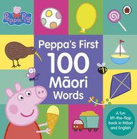 Cover image for Peppa Pig: Peppa's First 100 Maori Words
