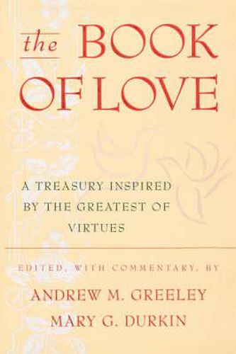 The Book of Love: A Treasury Inspired by the Greatest of Virtues