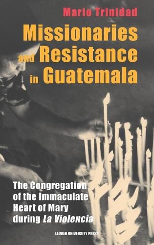 Missionaries and Resistance in Guatemala