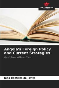 Cover image for Angola's Foreign Policy and Current Strategies