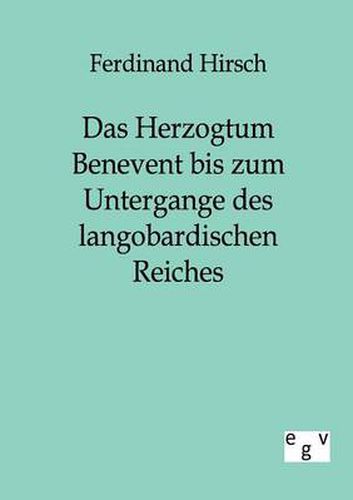 Cover image for Das Herzogtum Benevent bis zum Untergange des langobardischen Reiches