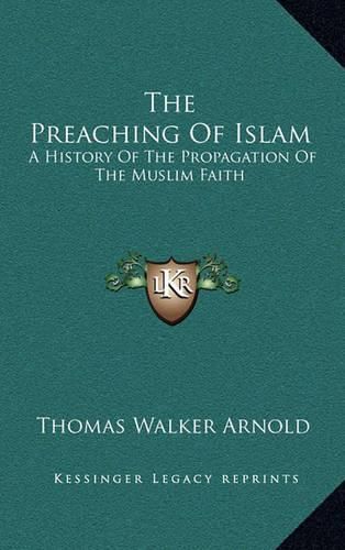 The Preaching of Islam: A History of the Propagation of the Muslim Faith