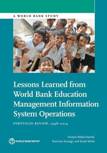 Lessons learned from World Bank education management information system operations: portfolio review, 1998-2014