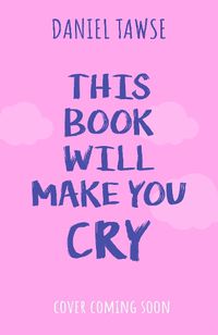 Cover image for This Book Will Make You Cry