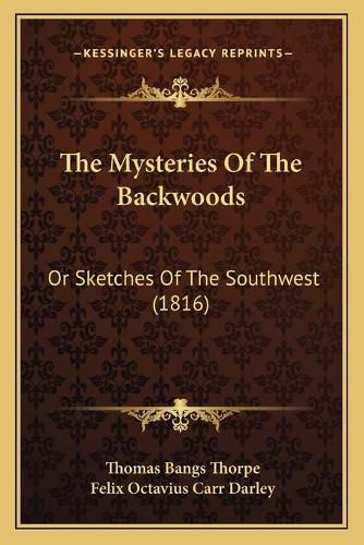 The Mysteries of the Backwoods: Or Sketches of the Southwest (1816)