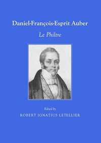 Cover image for Daniel-Francois-Esprit Auber: Le Philtre