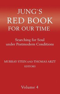 Cover image for Jung's Red Book for Our Time: Searching for Soul Under Postmodern Conditions Volume 4