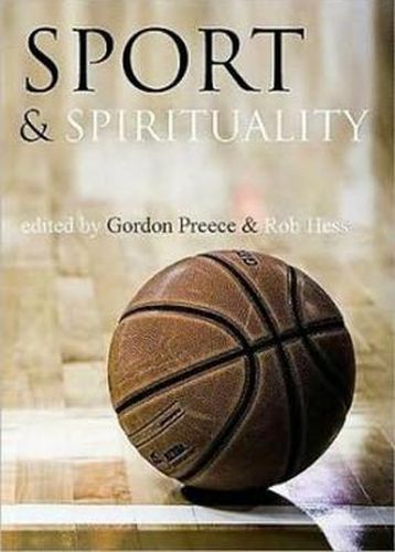 Cover image for Sport and Spirituality: An Exercise in Everyday Theology