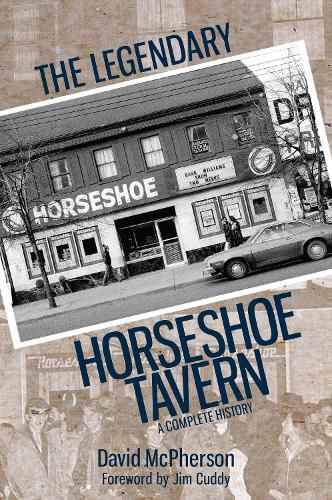 Cover image for The Legendary Horseshoe Tavern: A Complete History