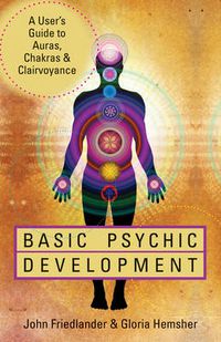 Cover image for Basic Psychic Development: A User's Guide to Auras, Chakras & Clairvoyance