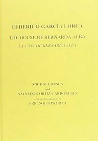 Cover image for Lorca: The House of Bernarda Alba: A Drama of Women in the Villages of Spain