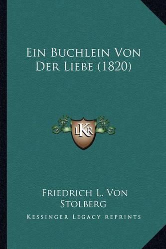 Ein Buchlein Von Der Liebe (1820)