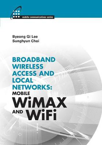 Cover image for Broadband Wireless Access & Local Networks: Mobile WiMAX and WiFi
