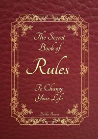 Cover image for The Secret Book of Rules to Change Your Life