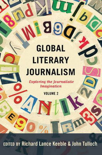 Global Literary Journalism: Exploring the Journalistic Imagination, Volume 2