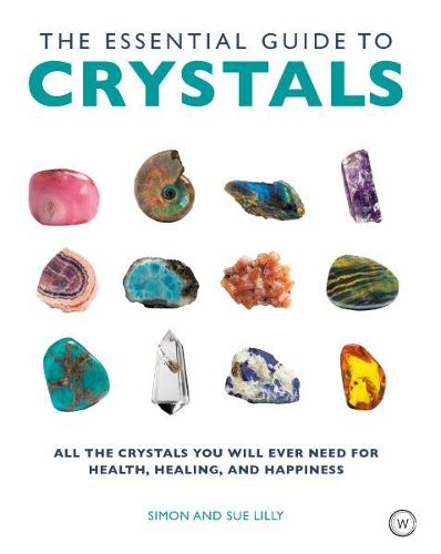 Cover image for Essential Guide to Crystals: All the Crystals You Will Ever Need for Health, Healing, and Happiness