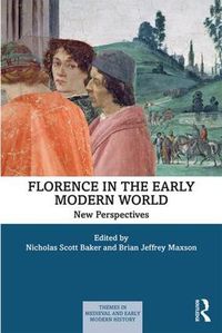 Cover image for Florence in the early modern world: New Perspectives