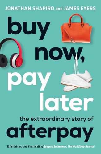 Buy Now, Pay Later: The extraordinary story of Afterpay