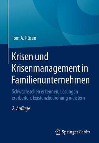 Cover image for Krisen und Krisenmanagement in Familienunternehmen: Schwachstellen erkennen, Loesungen erarbeiten, Existenzbedrohung meistern