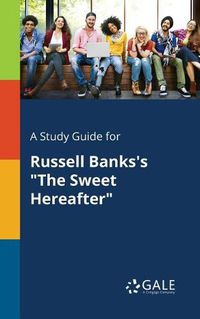 Cover image for A Study Guide for Russell Banks's The Sweet Hereafter