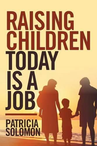 Cover image for Raising Children Today Is a Job