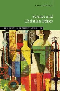 Cover image for Science and Christian Ethics