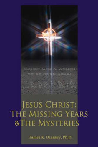 Cover image for Jesus Christ: The Missing Years & The Mysteries