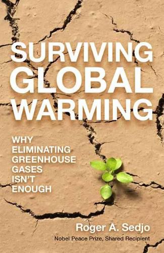 Cover image for Surviving Global Warming: Why Eliminating Greenhouse Gases Isn't Enough