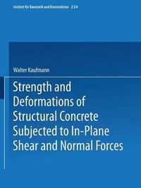 Cover image for Strength and Deformations of Structural Concrete Subjected to In-Plane Shear and Normal Forces