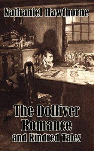 Cover image for The Dolliver Romance and Kindred Tales