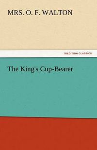 Cover image for The King's Cup-Bearer