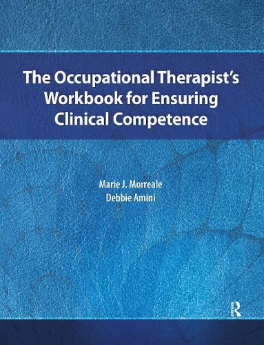 Cover image for The Occupational Therapist's Workbook for Ensuring Clinical Competence