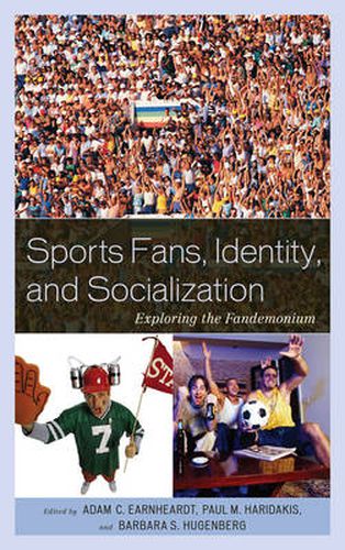 Cover image for Sports Fans, Identity, and Socialization: Exploring the Fandemonium