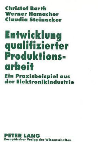 Cover image for Entwicklung Qualifizierter Produktionsarbeit: - Ein Praxisbeispiel Aus Der Elektronikindustrie