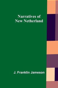 Cover image for Narratives of New Netherland