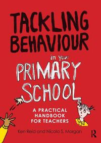 Cover image for Tackling Behaviour in your Primary School: A practical handbook for teachers